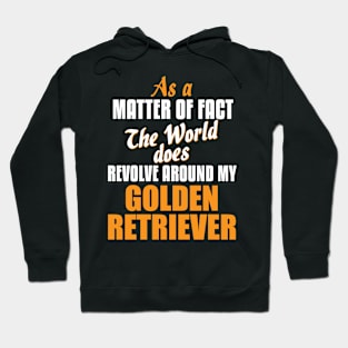 Actually the World Revolves Around Golden Retriever T-Shirt Hoodie